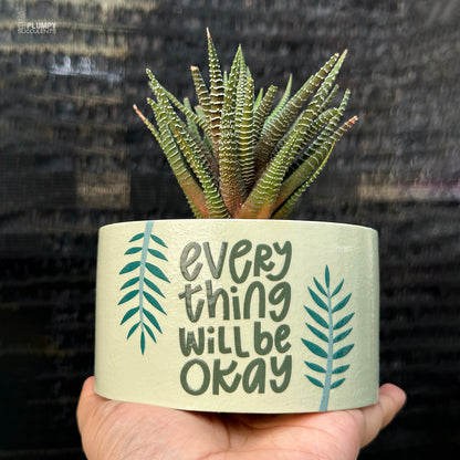"Everything Will Be Okey" Planter (5 inch)  with Haworthia Zebra